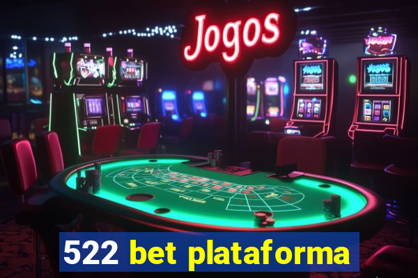 522 bet plataforma